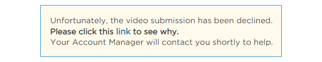 If your video is declined, you will see the following: